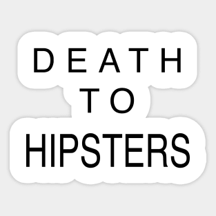 DEATH TO HIPSTERS Sticker